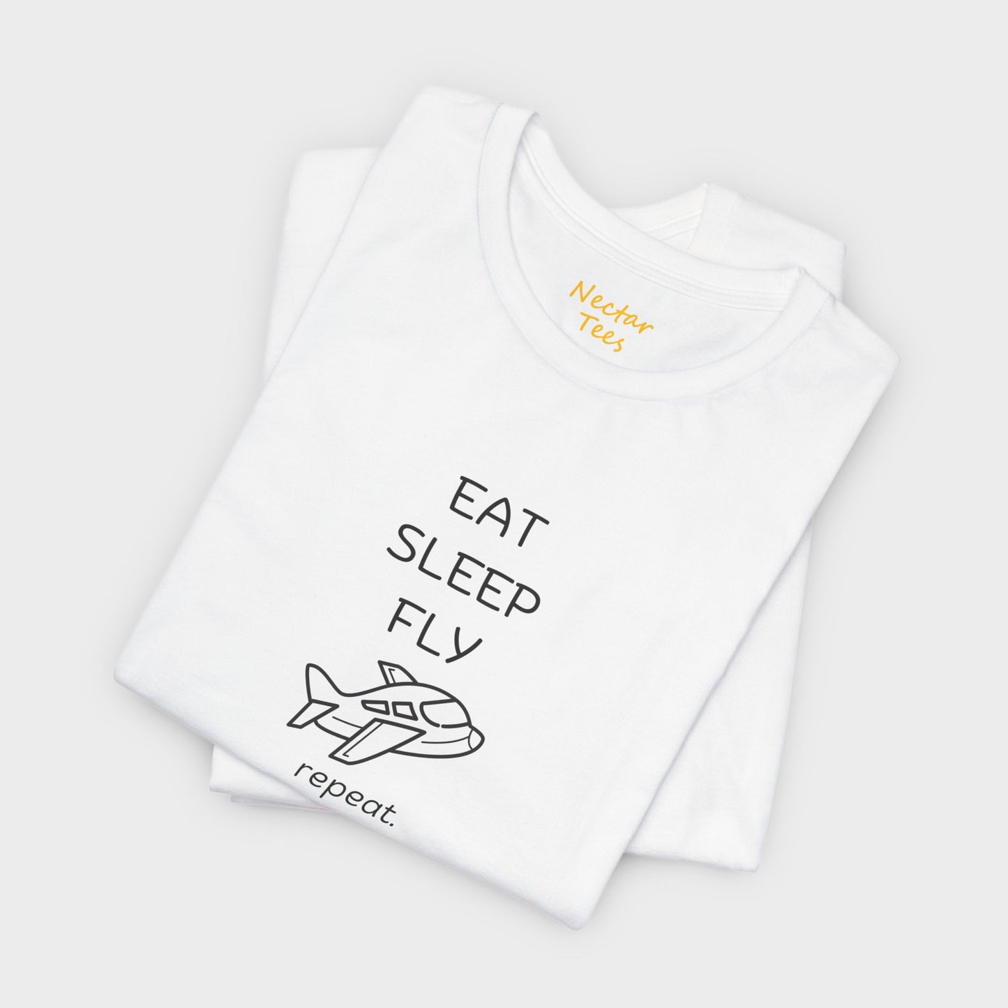 Eat Sleep Fly repeat. T-Shirt