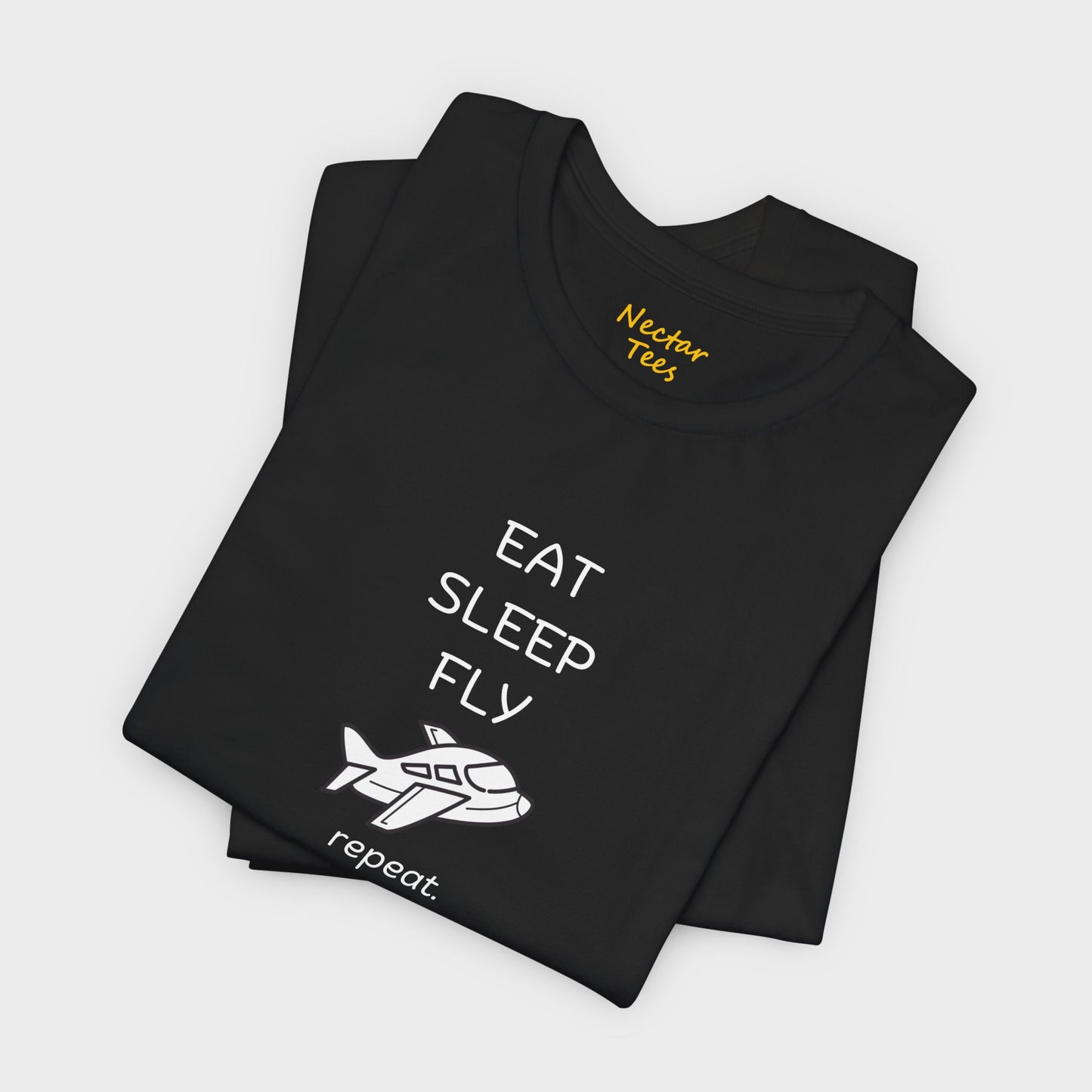 Eat Sleep Fly repeat. T-Shirt
