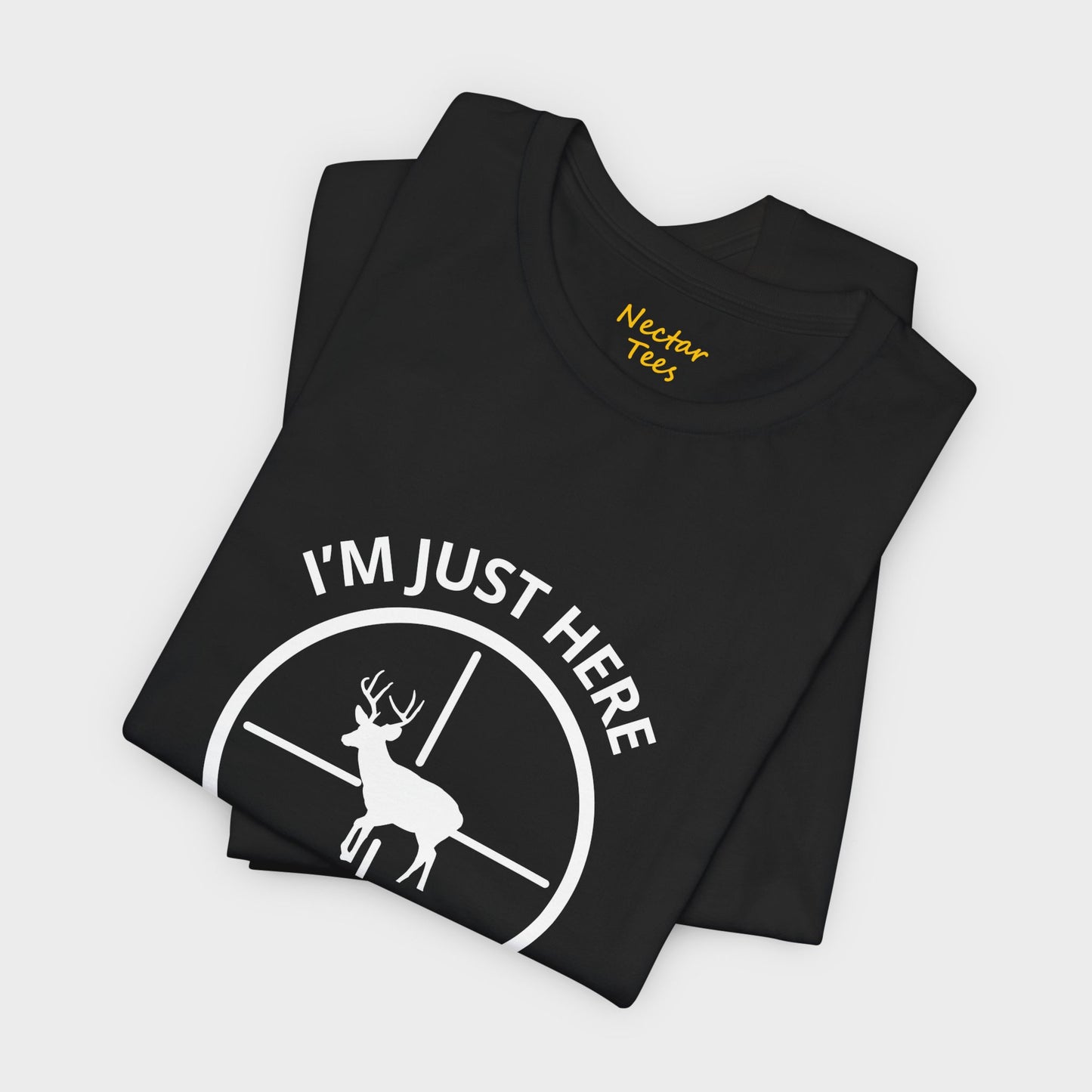 I'm just here for the deer. T-Shirt