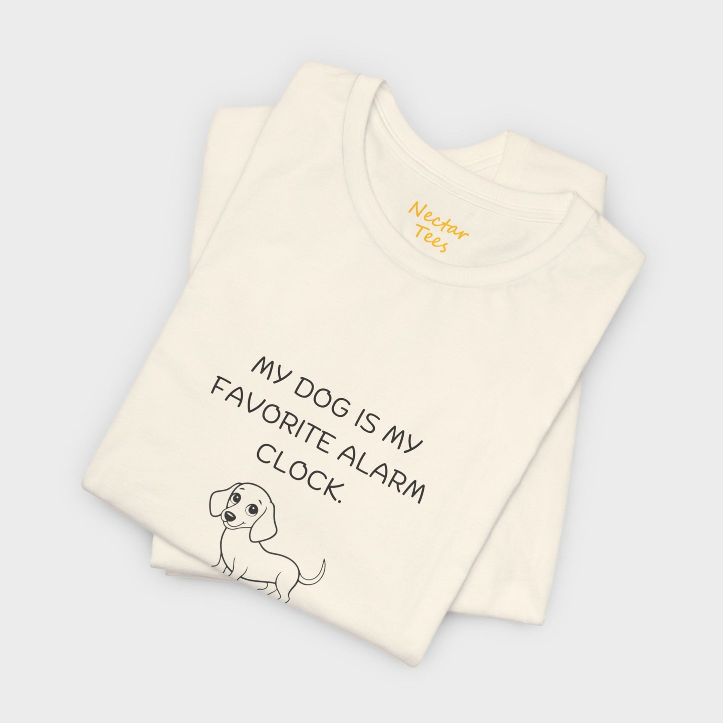 My dog is my alarm clock. T-Shirt
