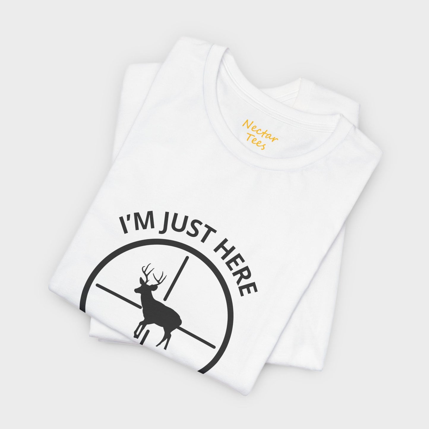 I'm just here for the deer. T-Shirt