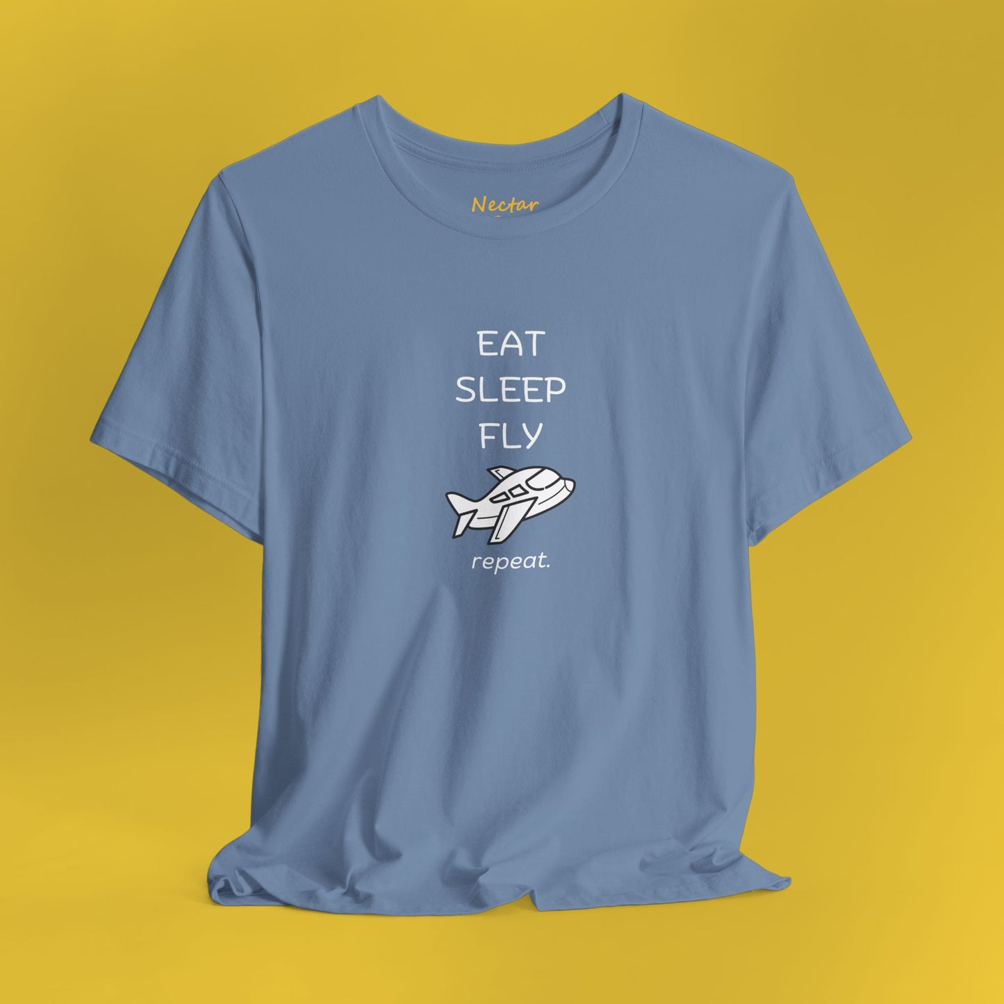Eat Sleep Fly repeat. T-Shirt