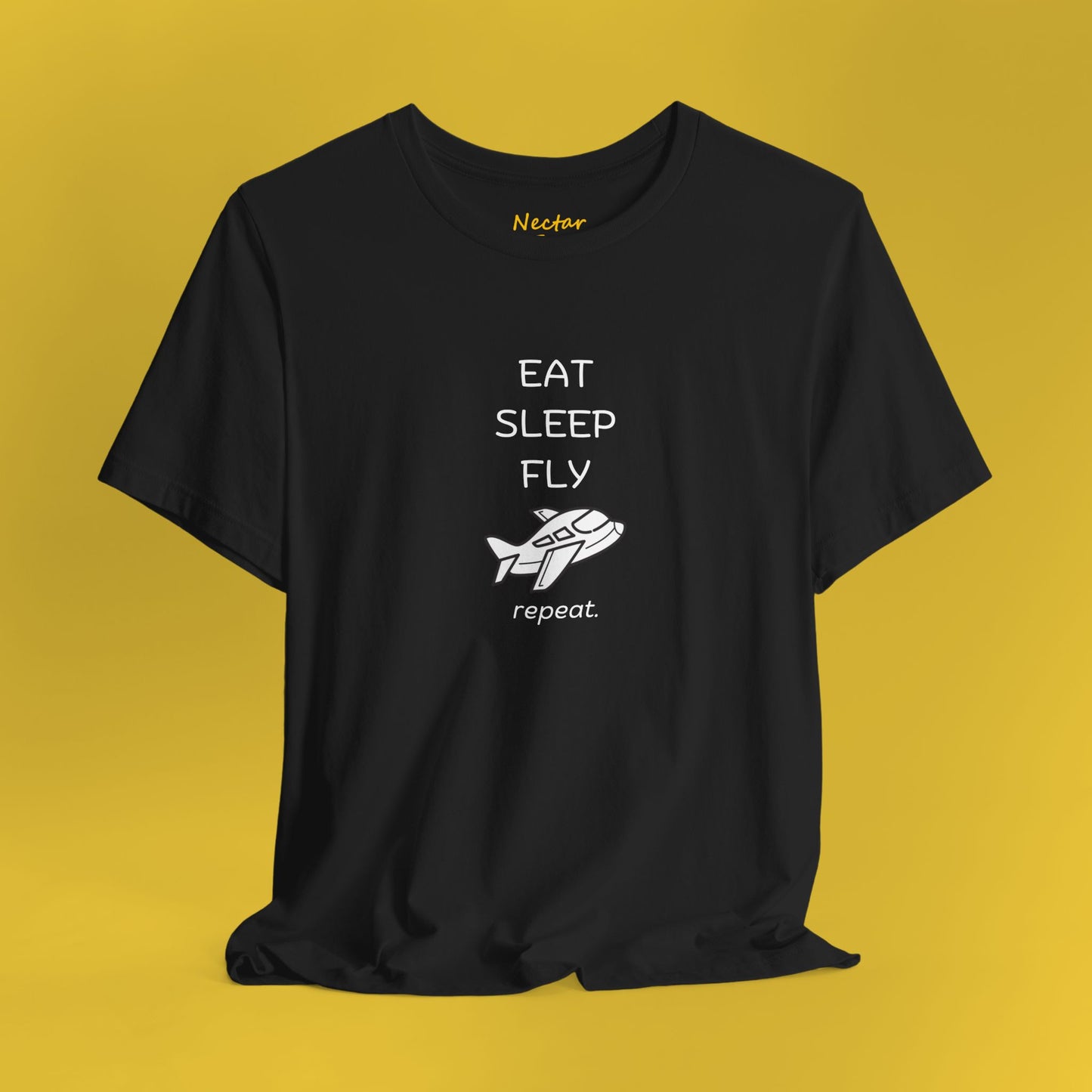 Eat Sleep Fly repeat. T-Shirt