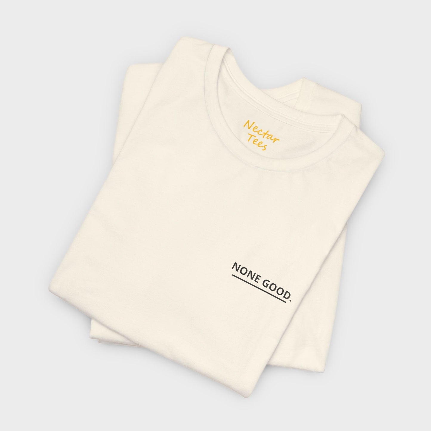 None Good - Smaller. T-Shirt