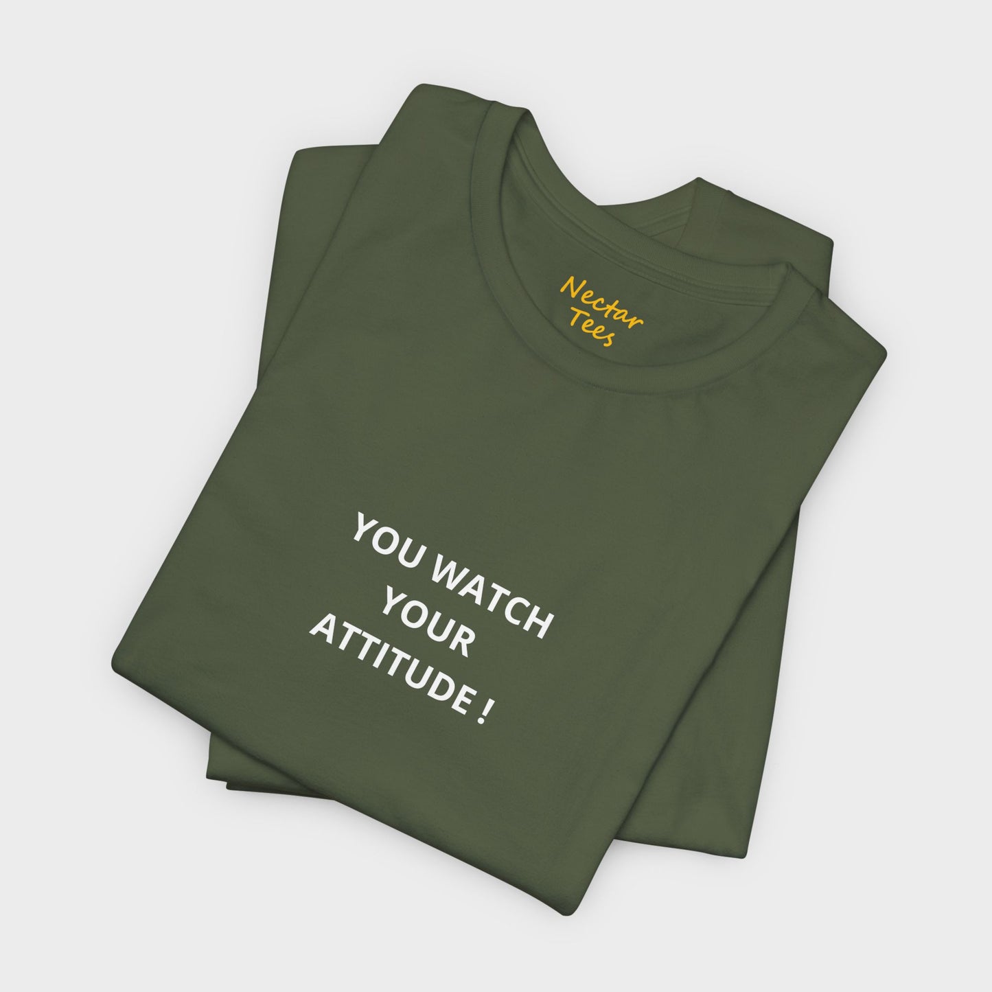You watch your attitude. T-Shirt