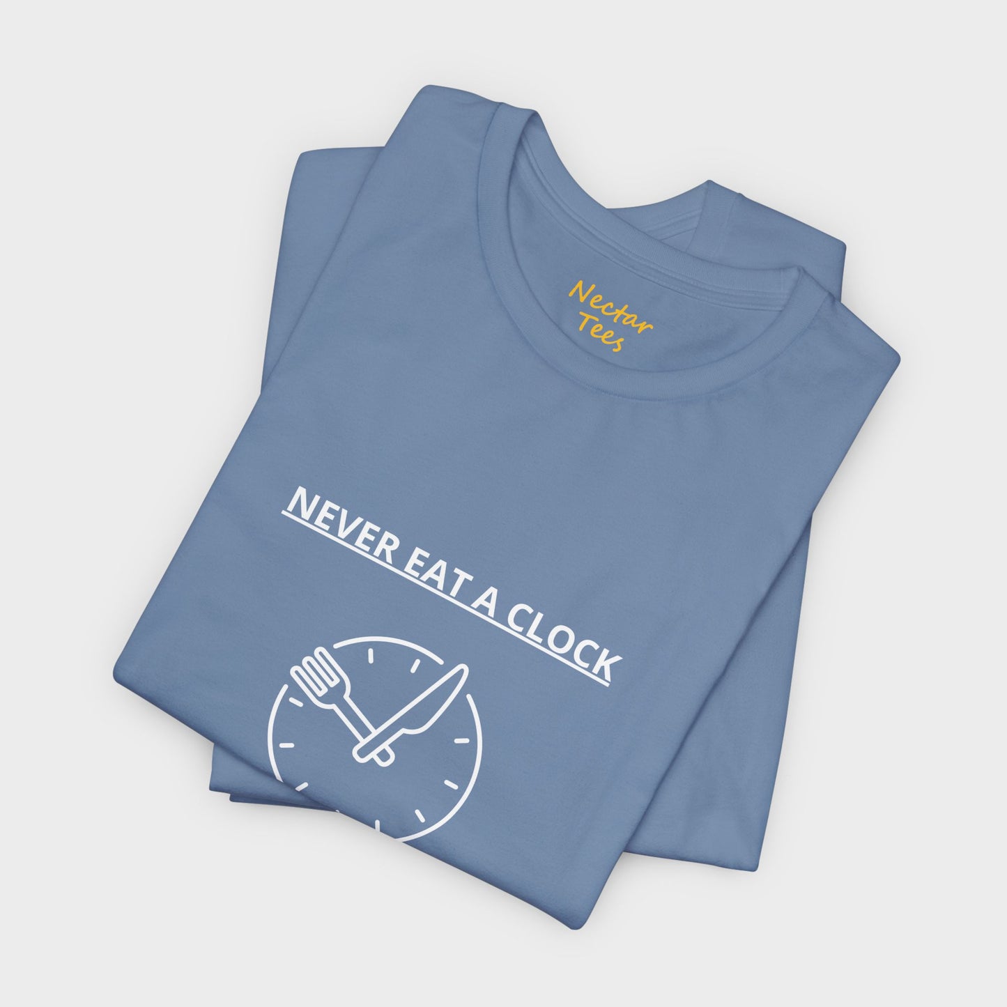 Never eat a clock it's too time consuming. T-Shirt