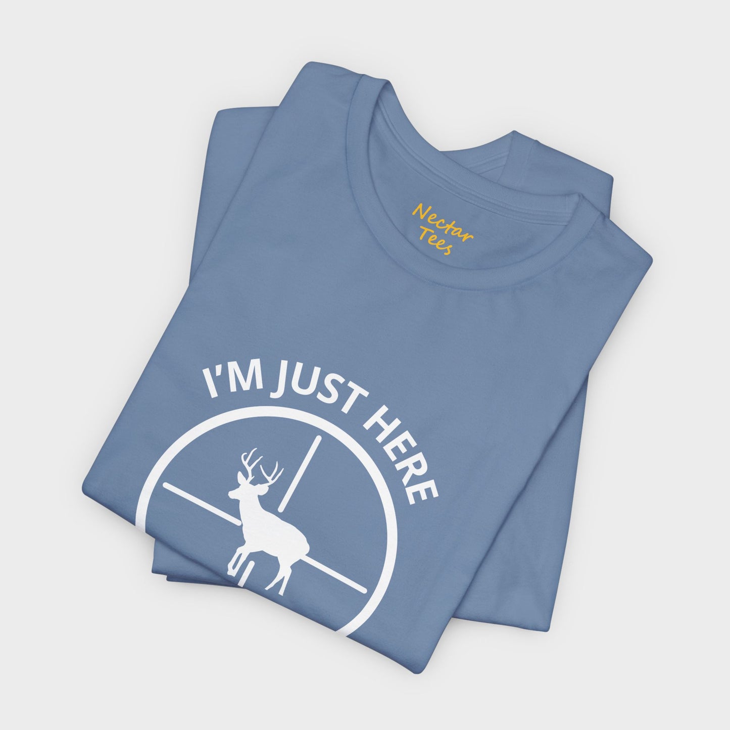 I'm just here for the deer. T-Shirt