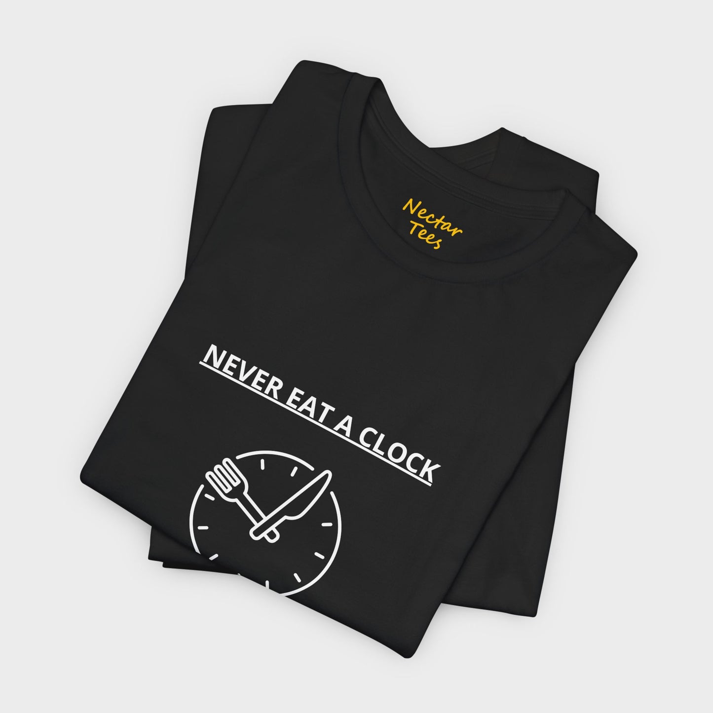 Never eat a clock it's too time consuming. T-Shirt