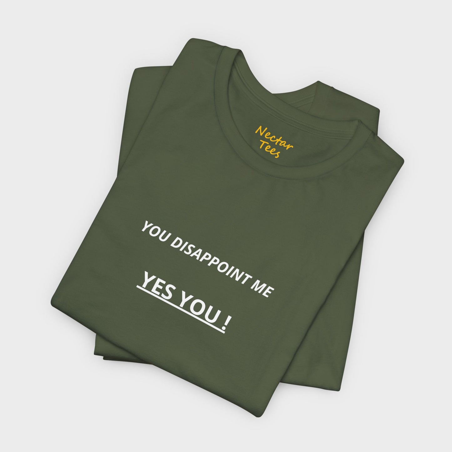 You disappoint me yes you. T-Shirt
