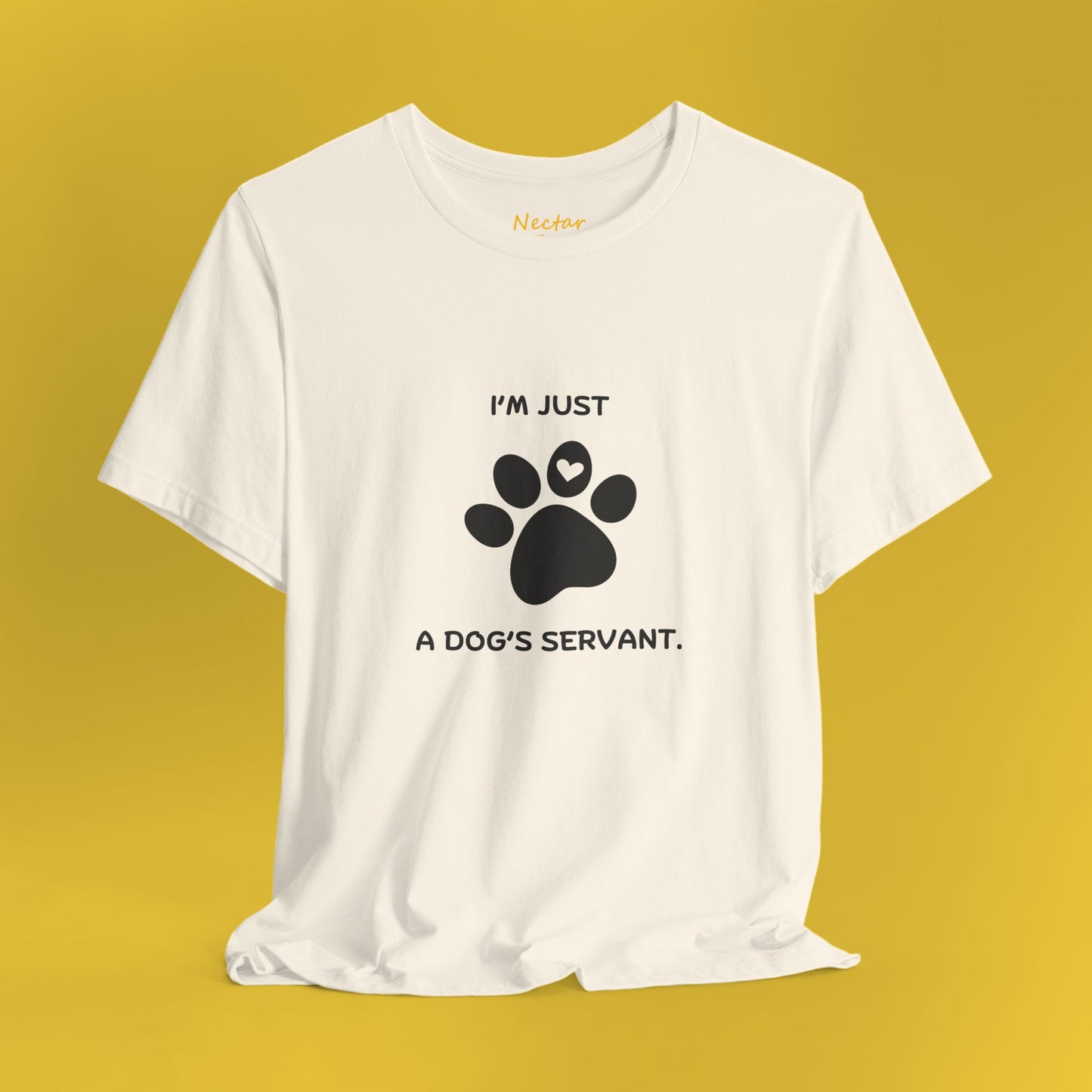 I'm just a dog's servant. T-Shirt