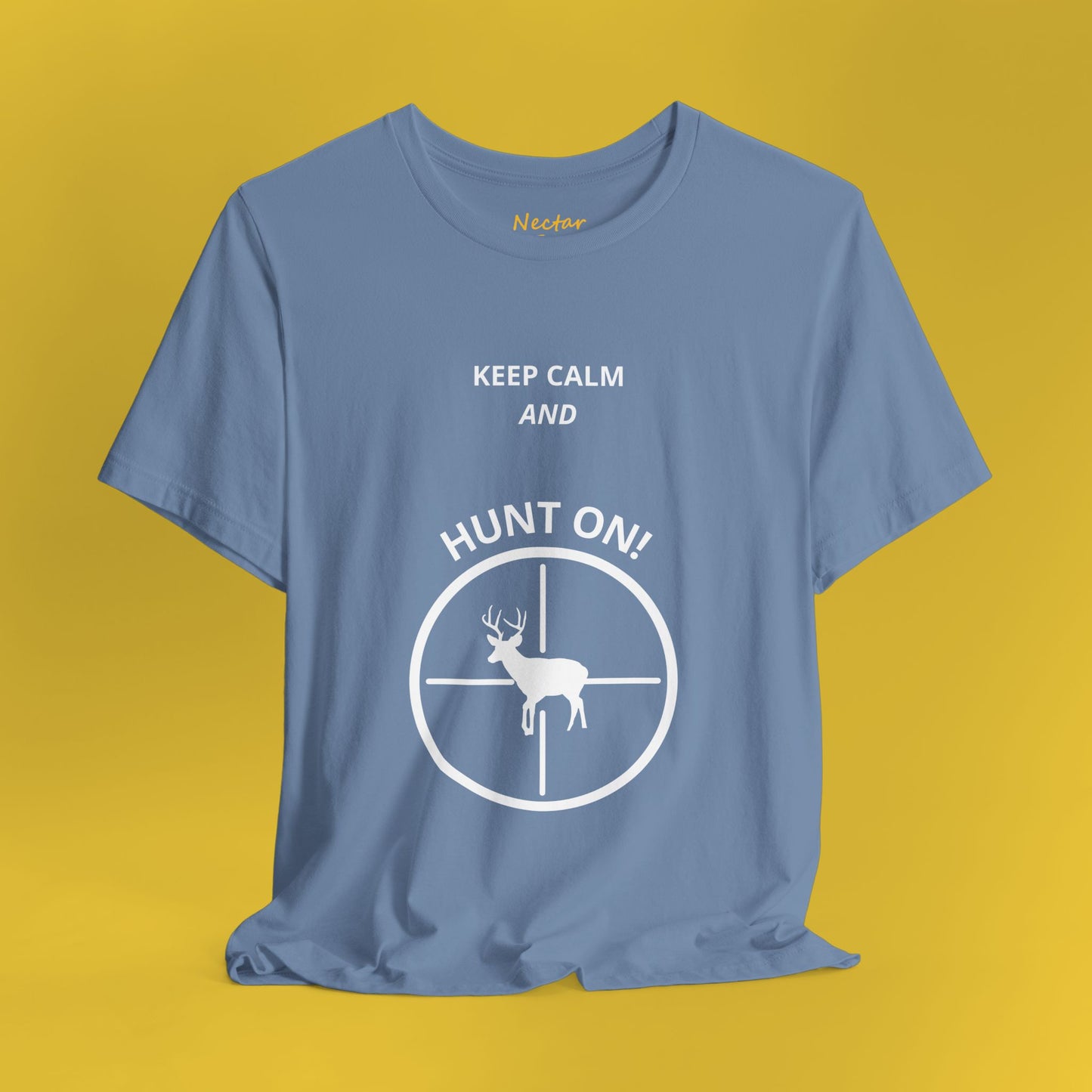 Keep Calm and Hunt On! T-Shirt