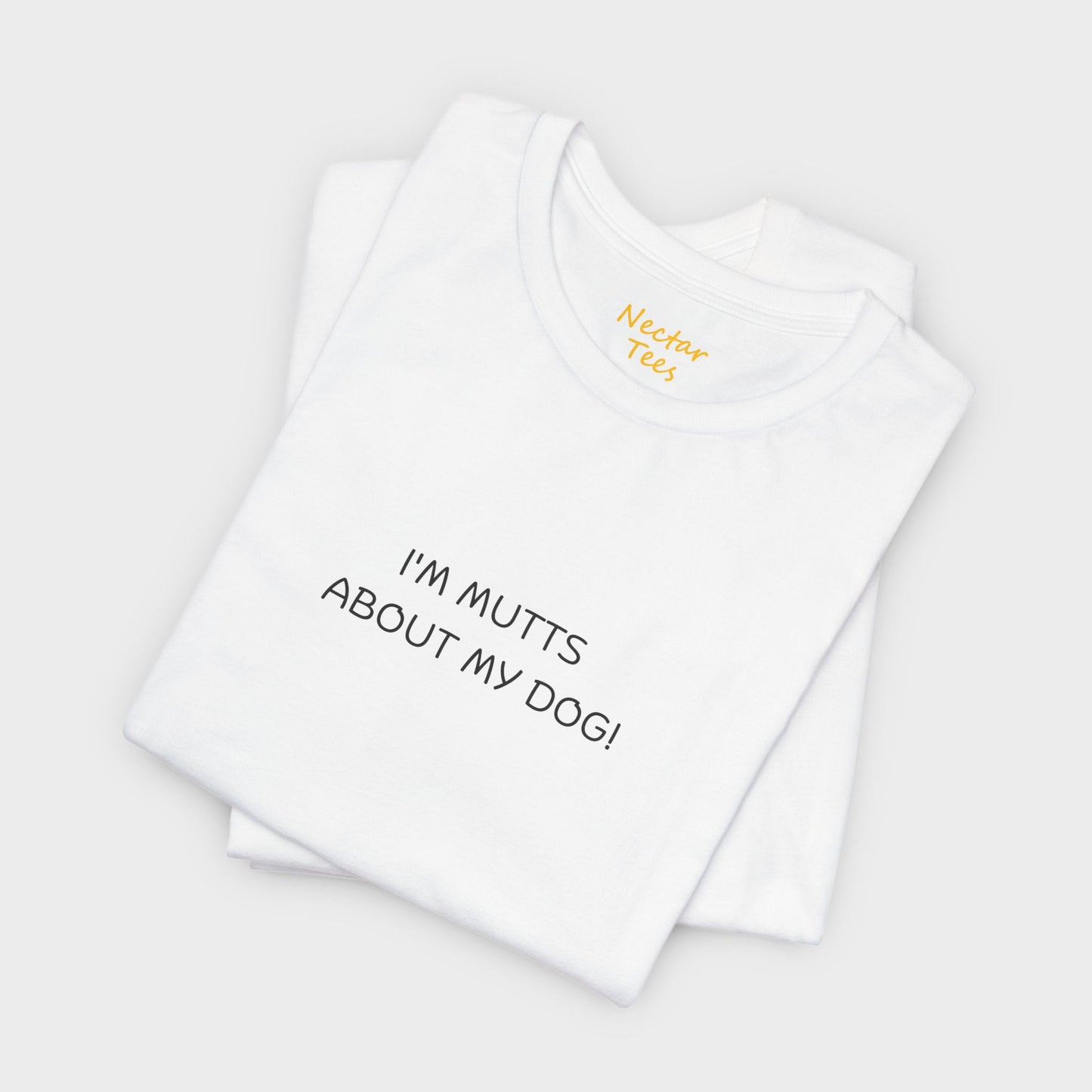 I'm mutts about my dog! T-Shirt