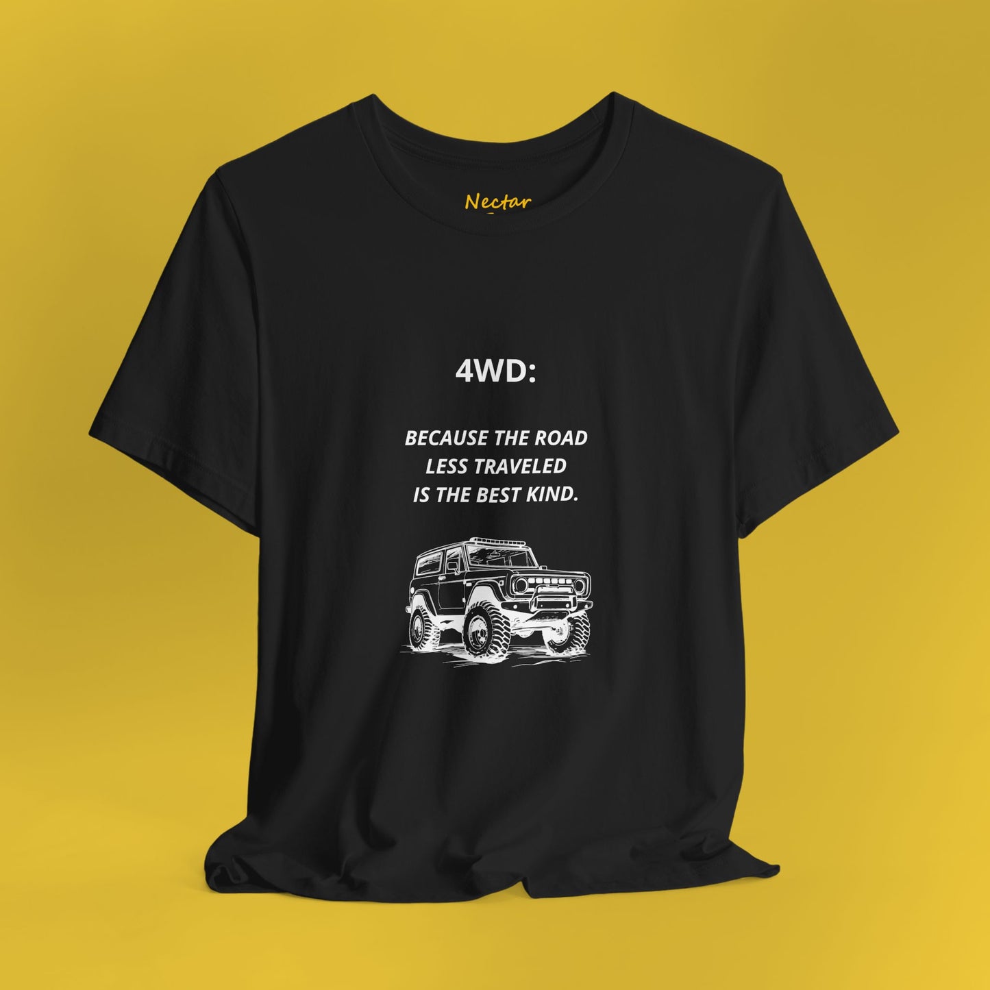 4WD Because the road less traveled is the best kind. T-Shirt