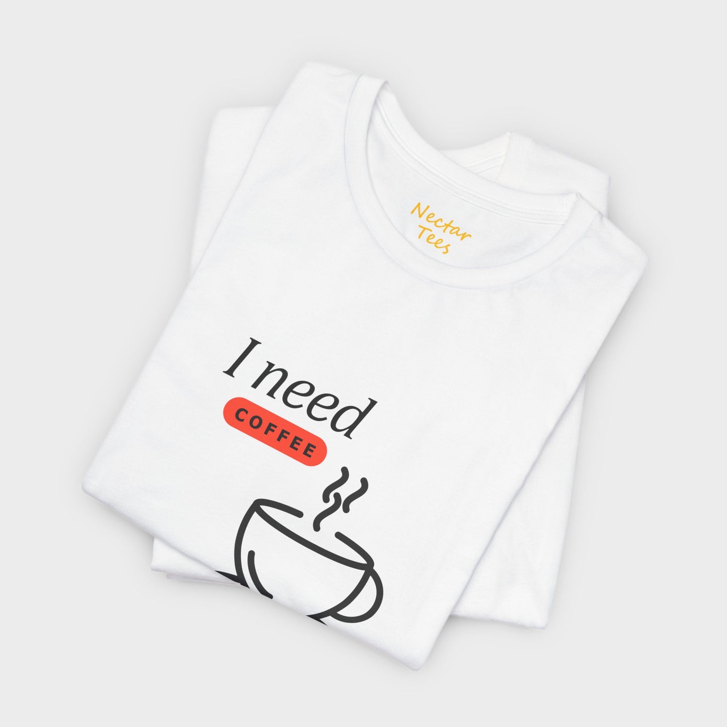 I need coffee (large). T-Shirt