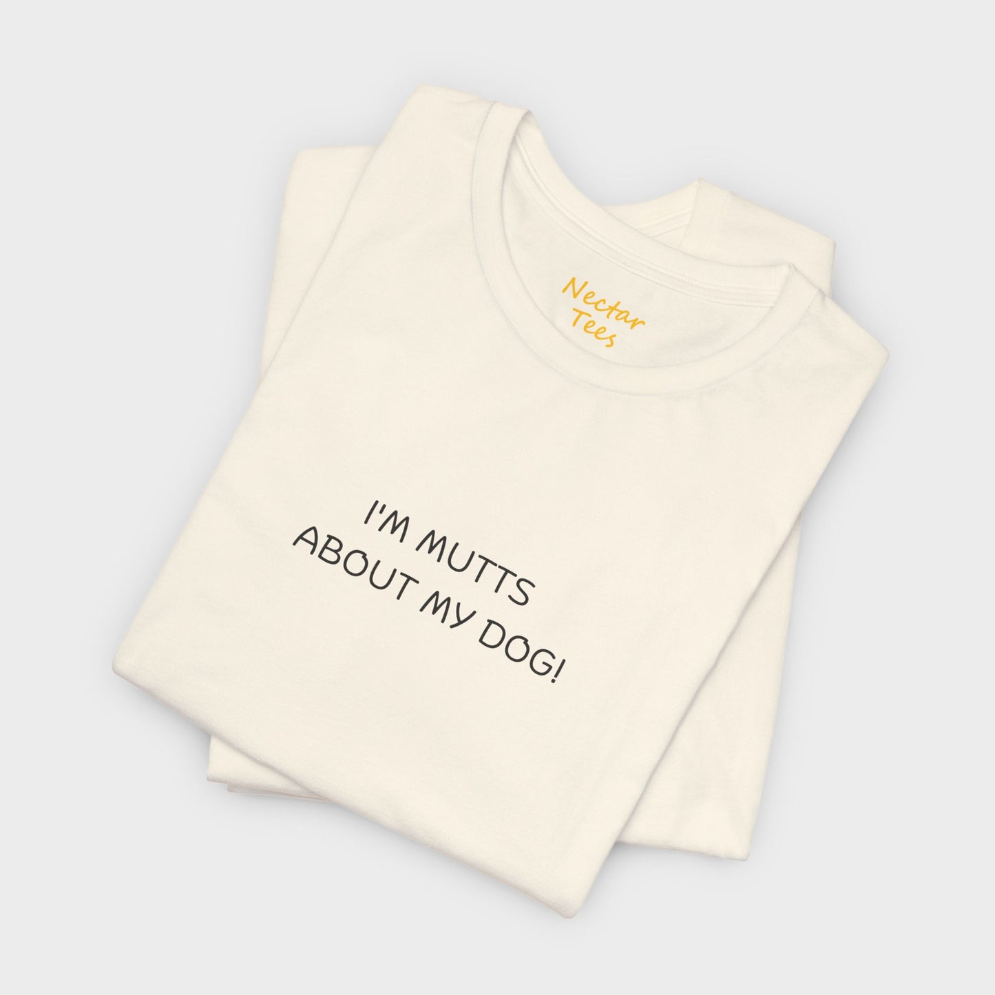 I'm mutts about my dog! T-Shirt