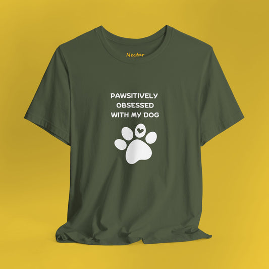 Pawsitively obsessed with my dog! T-Shirt