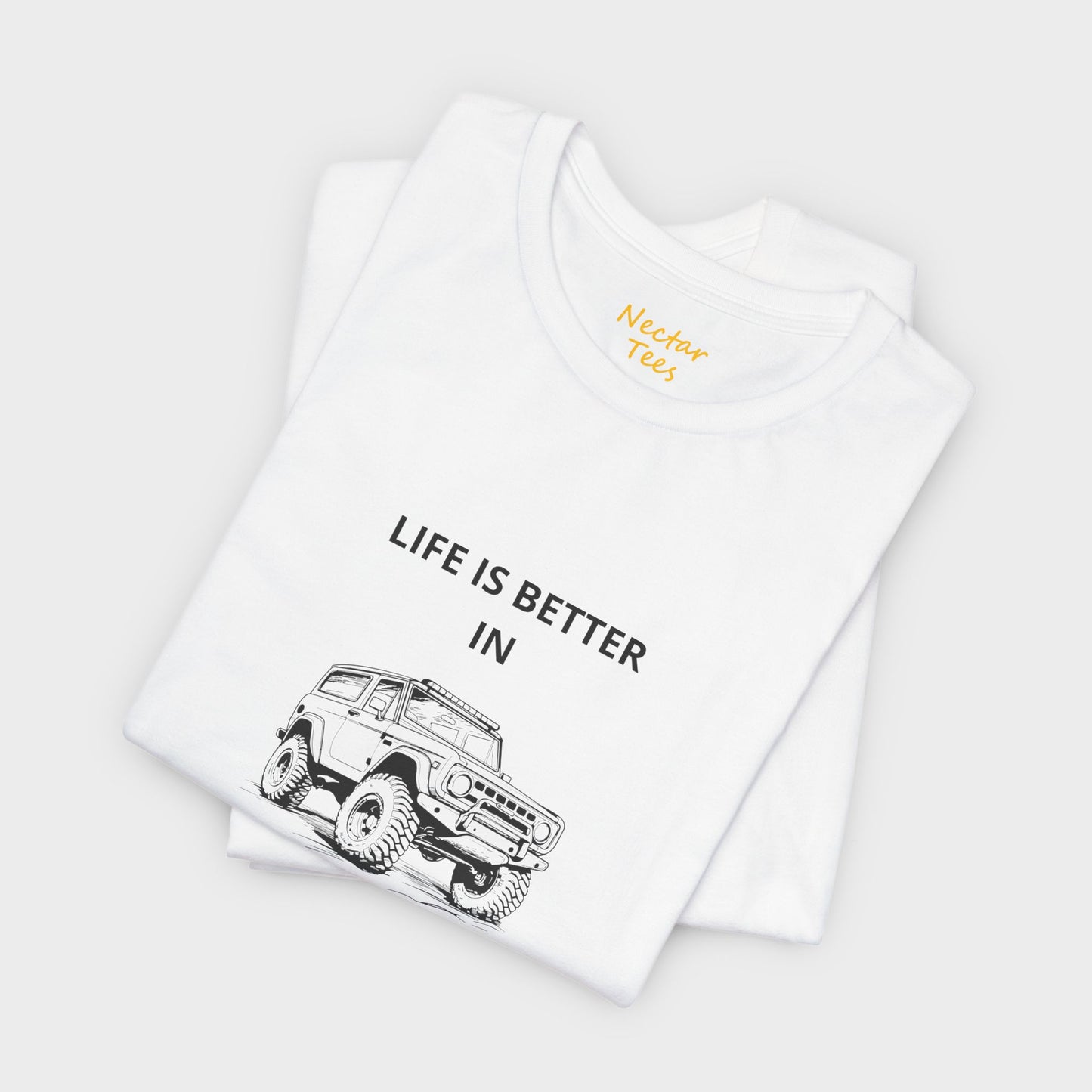 Life is better in 4WD. T-Shirt