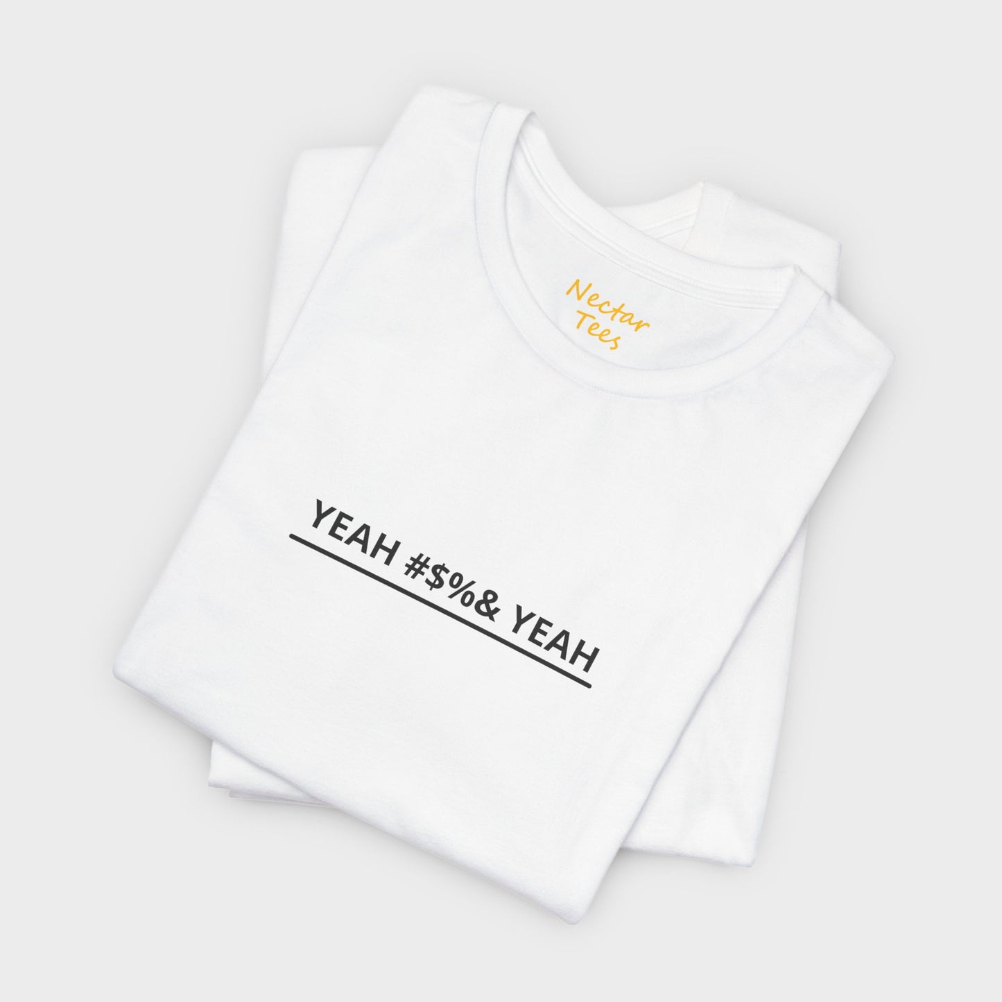 Yeah ... Yeah. T-Shirt