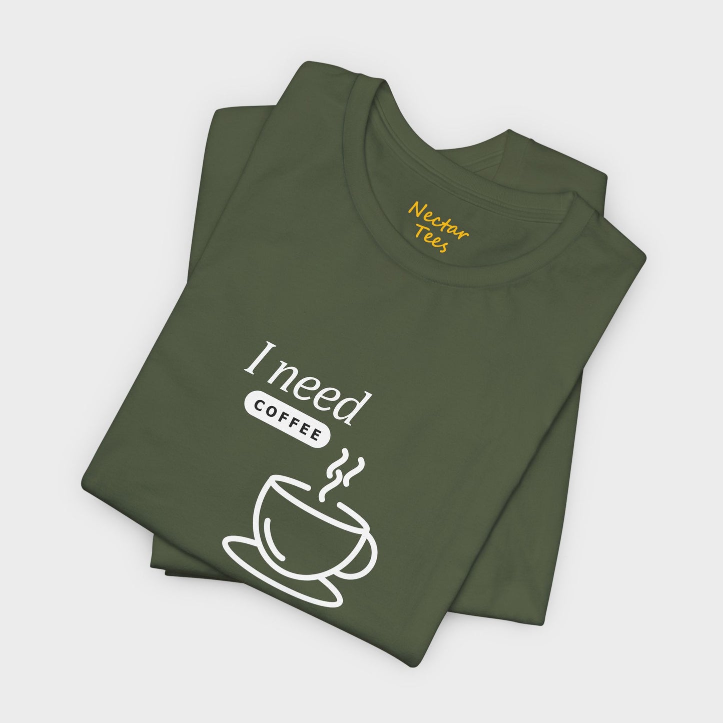 I need coffee (small). T-Shirt