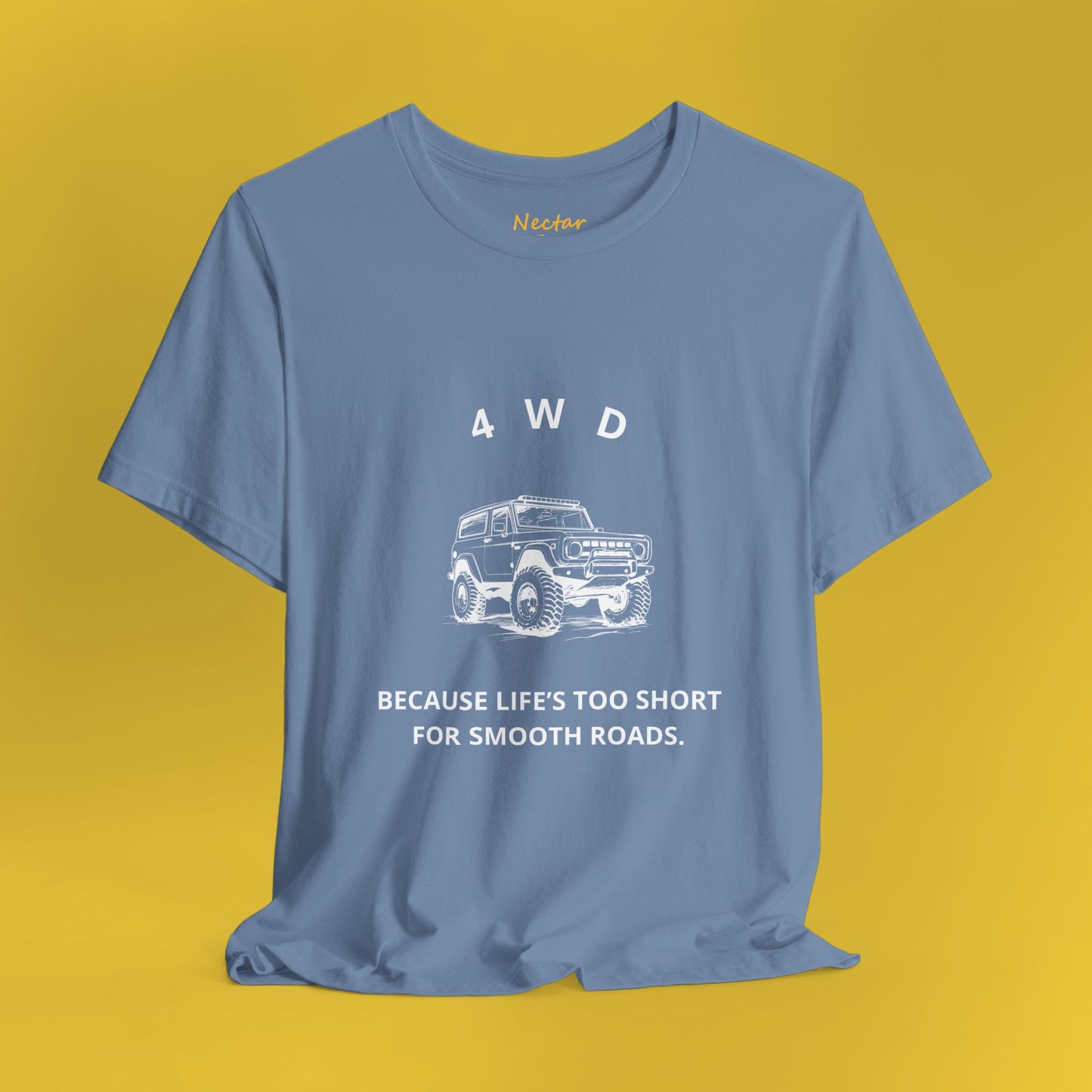 4WD Because life's too short for smooth roads. T-Shirt