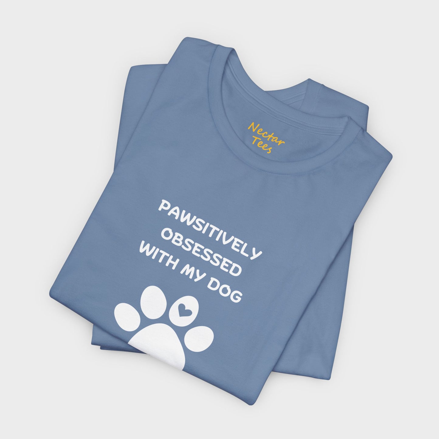 Pawsitively obsessed with my dog! T-Shirt