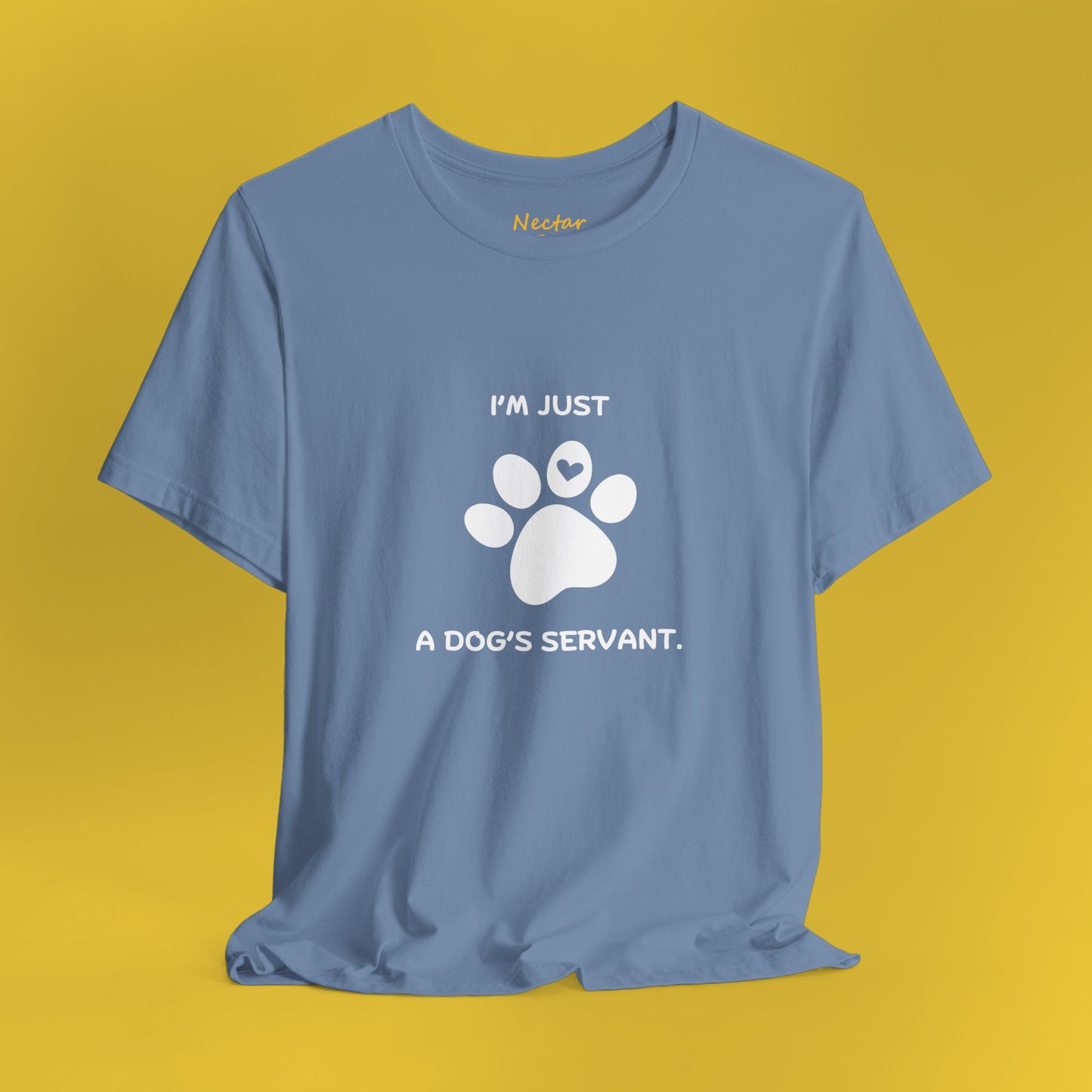 I'm just a dog's servant. T-Shirt