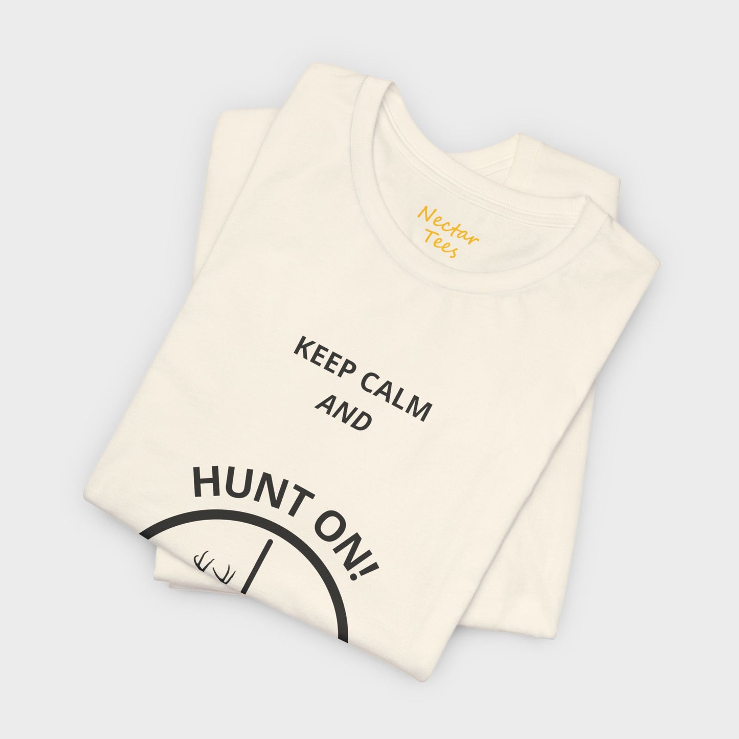 Keep Calm and Hunt On! T-Shirt