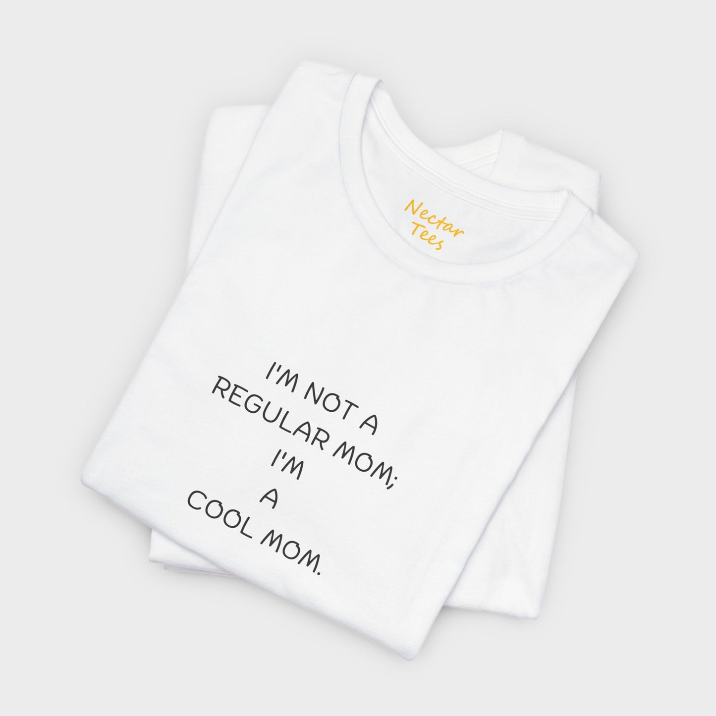 I'm not a regular mom; I'm a cool mom. T-Shirt