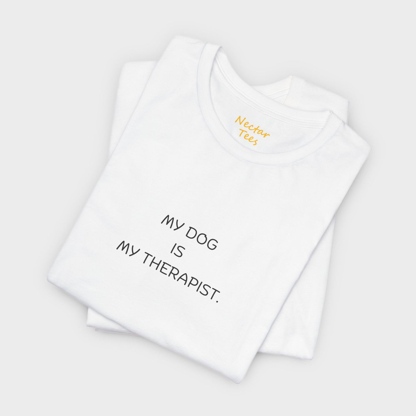 My dog is my therapist. T-Shirt