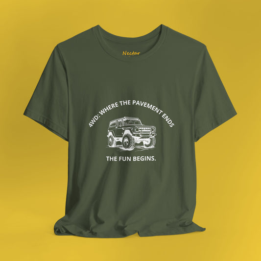 4WD Where the pavement ends the fun begins. T-Shirt