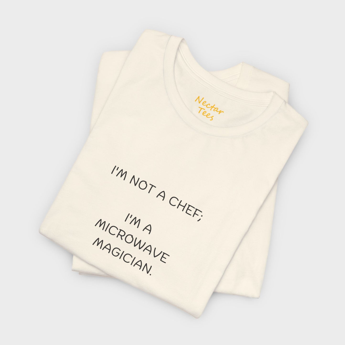 I'm not a chef; I'm a microwave magician. T-Shirt