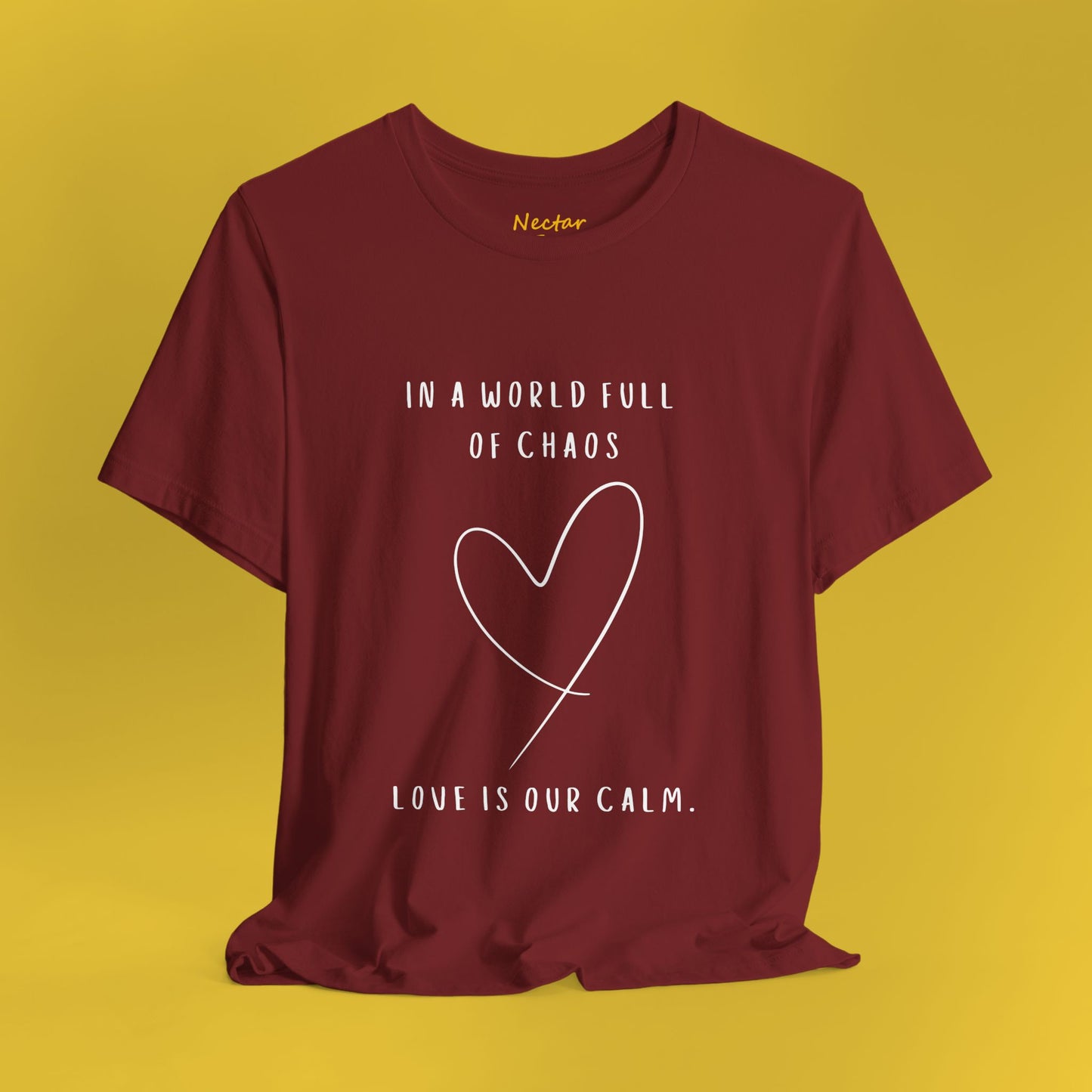 In a world full of chaos love is our calm. T-Shirt