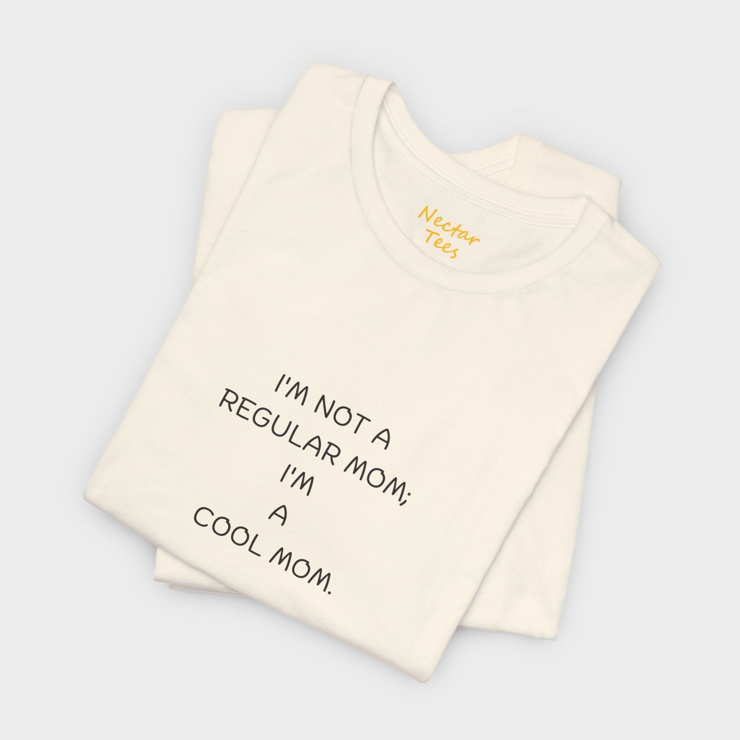 I'm not a regular mom; I'm a cool mom. T-Shirt