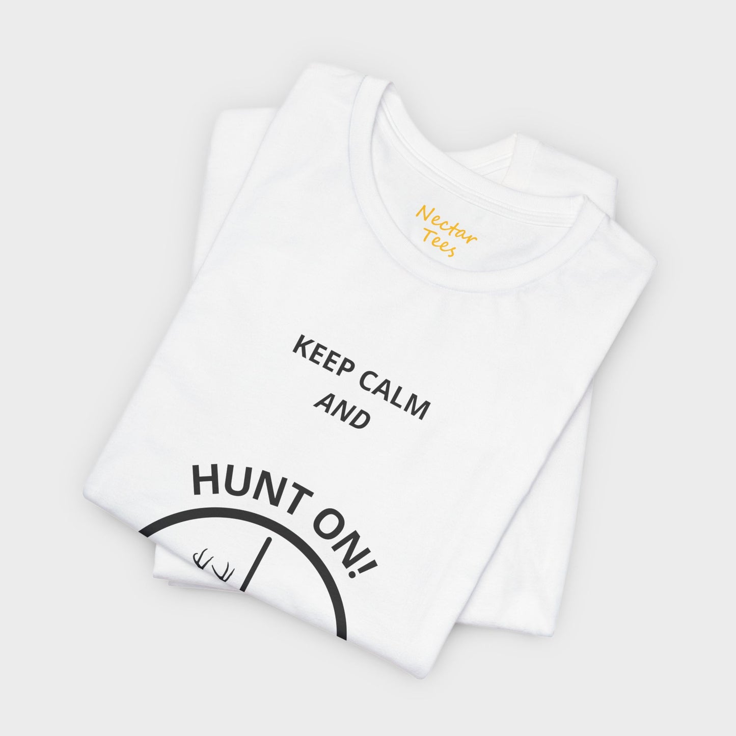 Keep Calm and Hunt On! T-Shirt