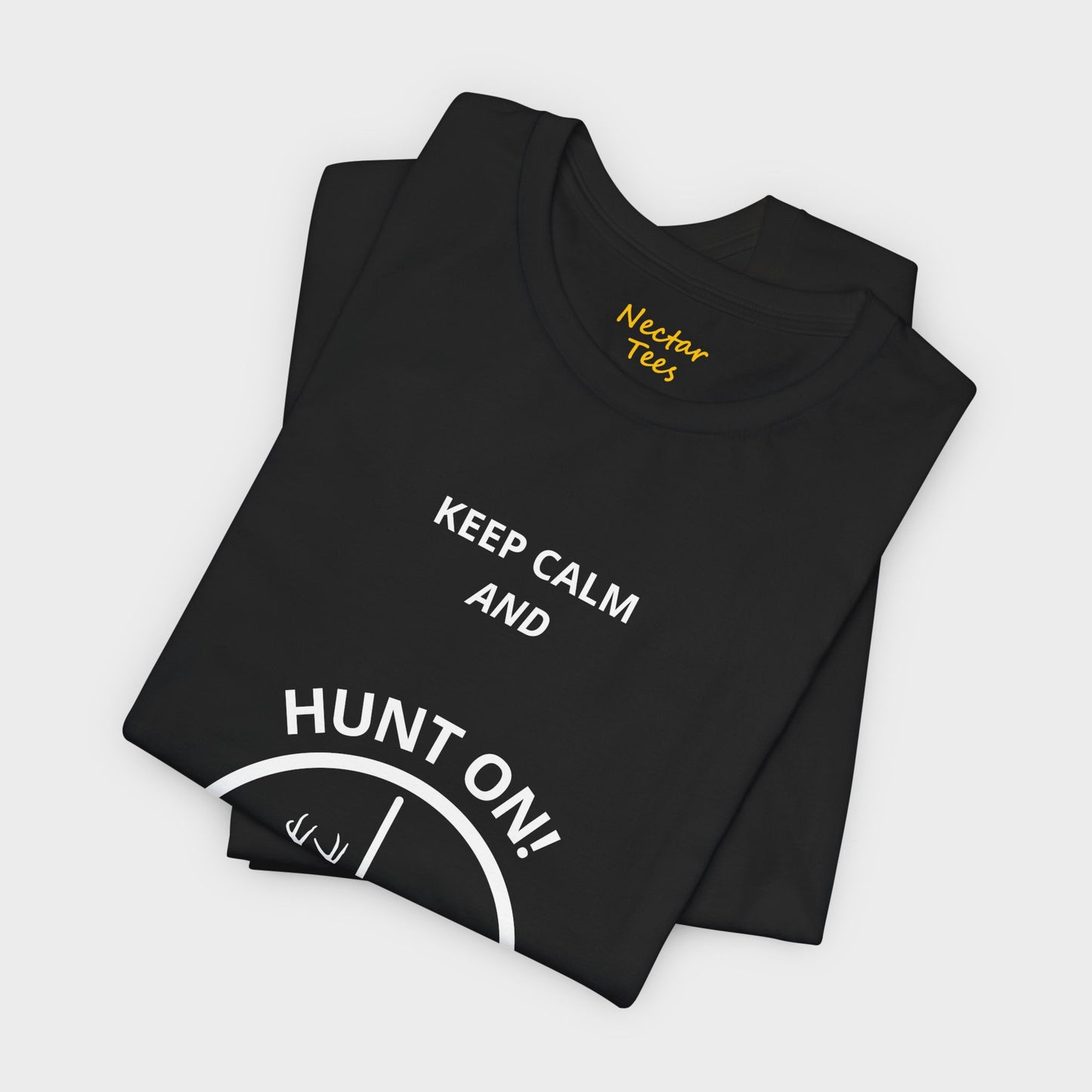 Keep Calm and Hunt On! T-Shirt