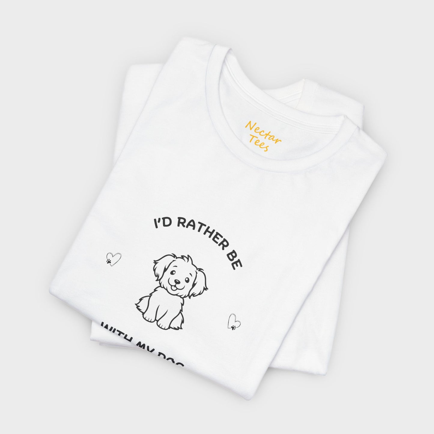 I'd rather be with my dog. T-Shirt