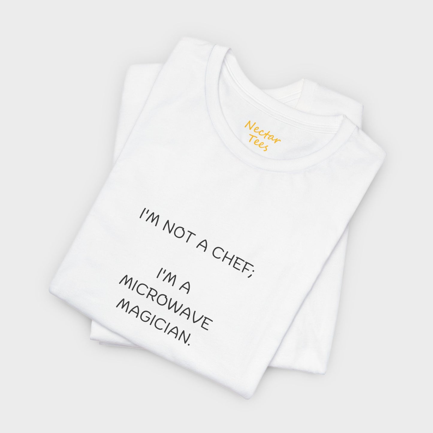 I'm not a chef; I'm a microwave magician. T-Shirt