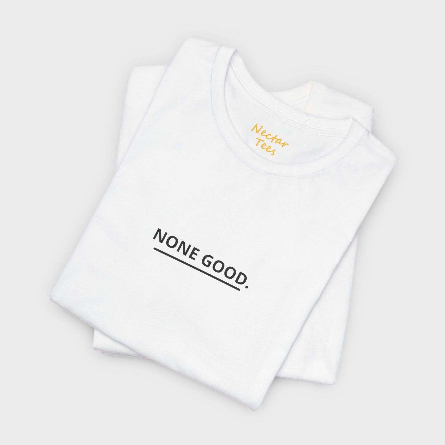 None Good. T-Shirt