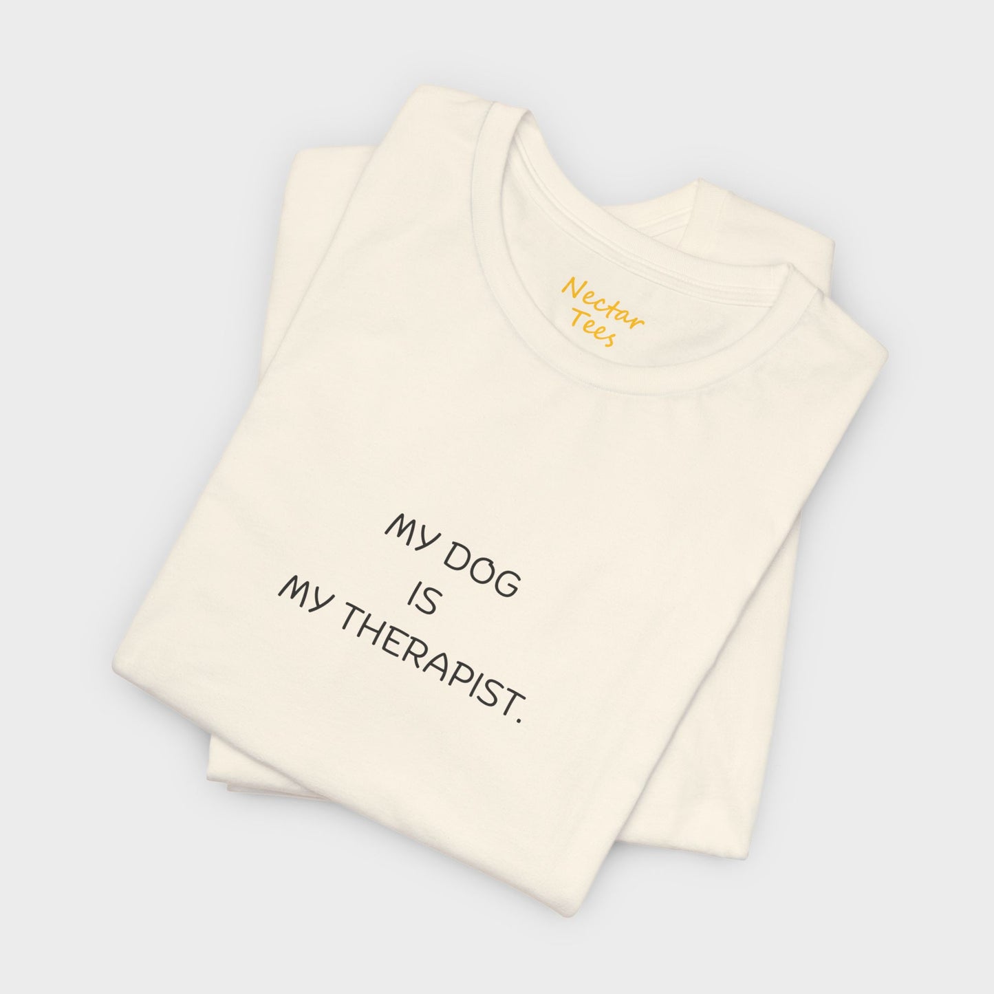 My dog is my therapist. T-Shirt