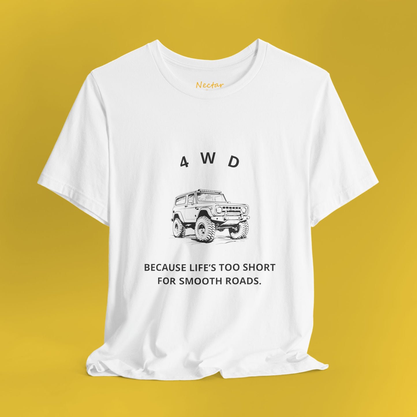 4WD Because life's too short for smooth roads. T-Shirt