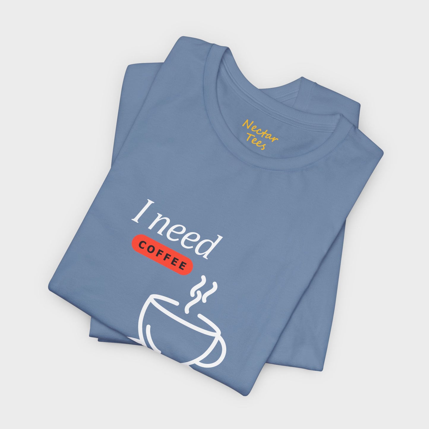 I need coffee (large). T-Shirt