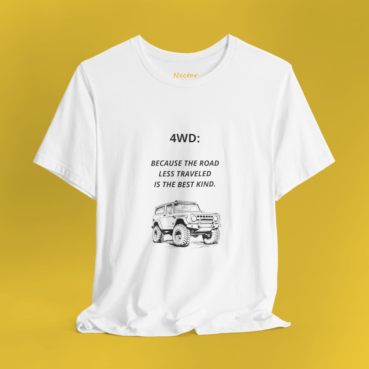 4WD Because the road less traveled is the best kind. T-Shirt