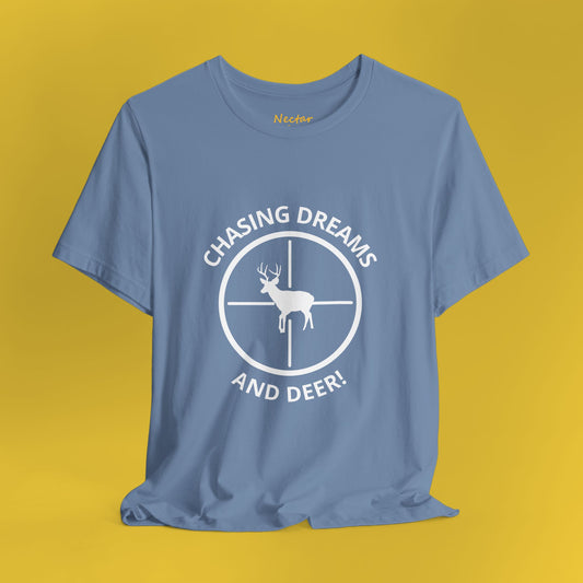 Chasing dreams and deer. T-Shirt