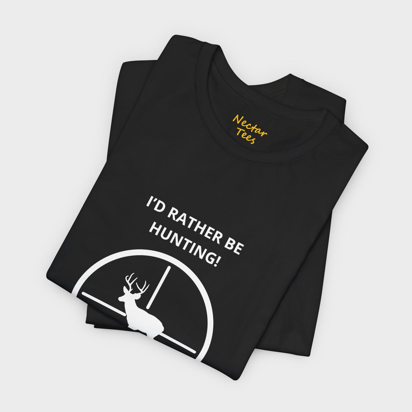 I'd Rather Be Hunting! T-Shirt