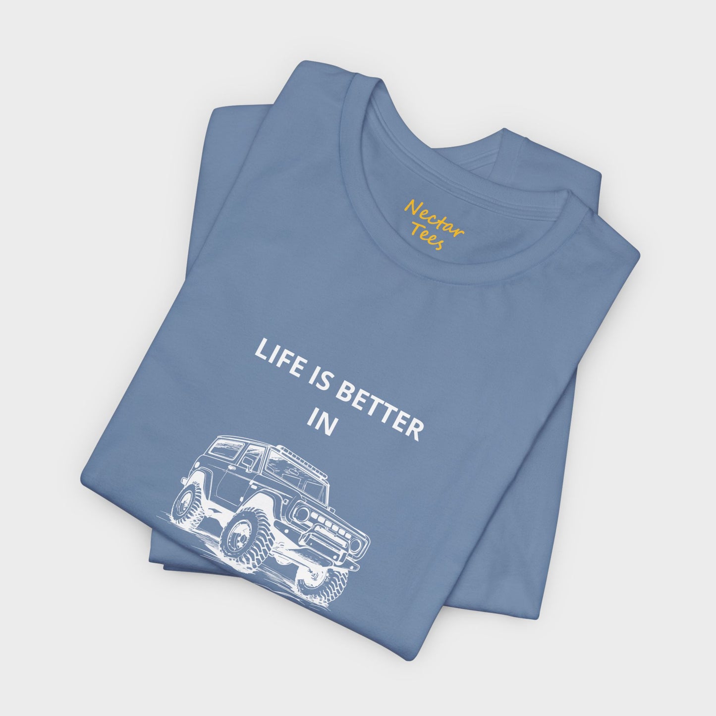 Life is better in 4WD. T-Shirt