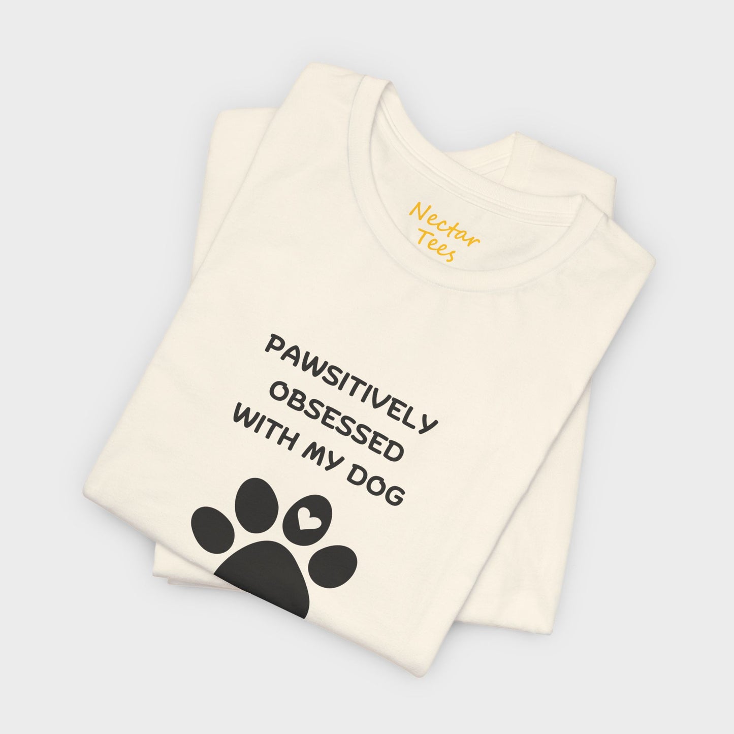 Pawsitively obsessed with my dog. T-Shirt