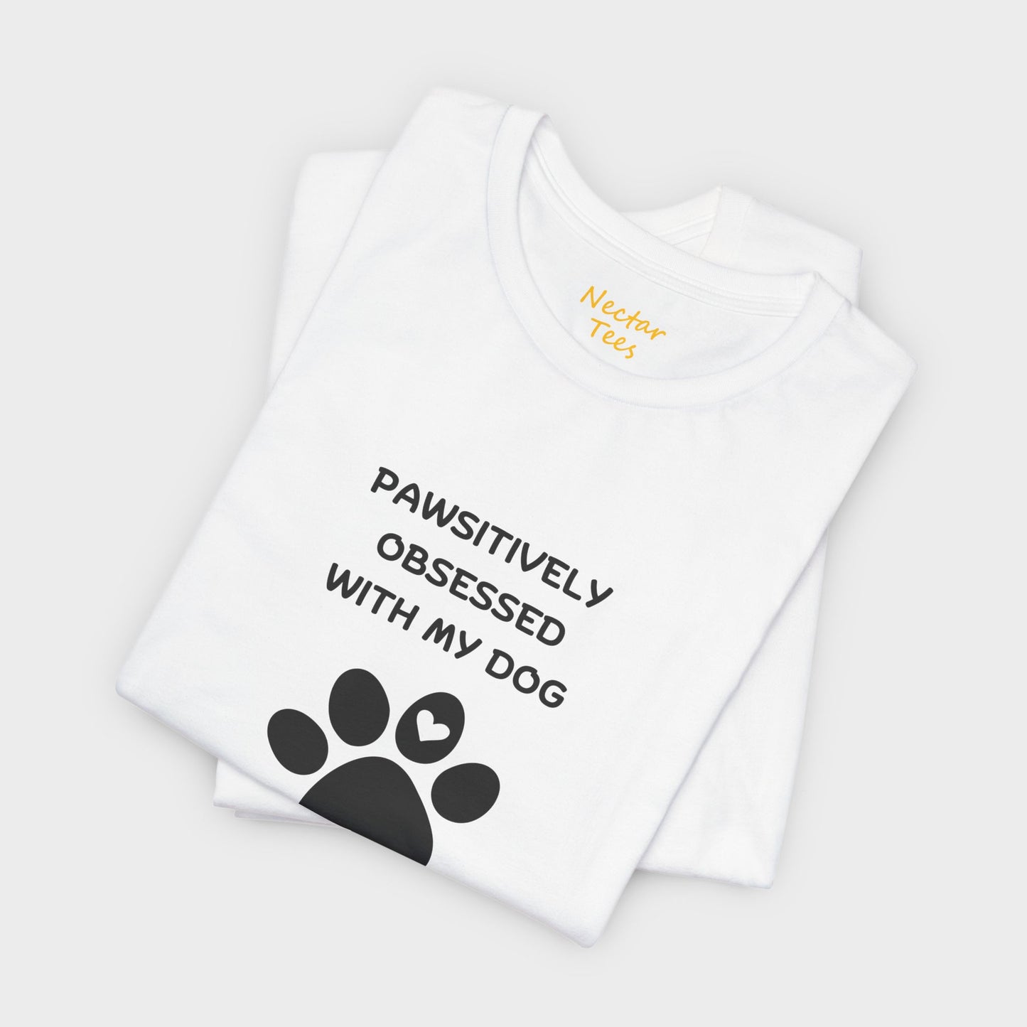 Pawsitively obsessed with my dog! T-Shirt