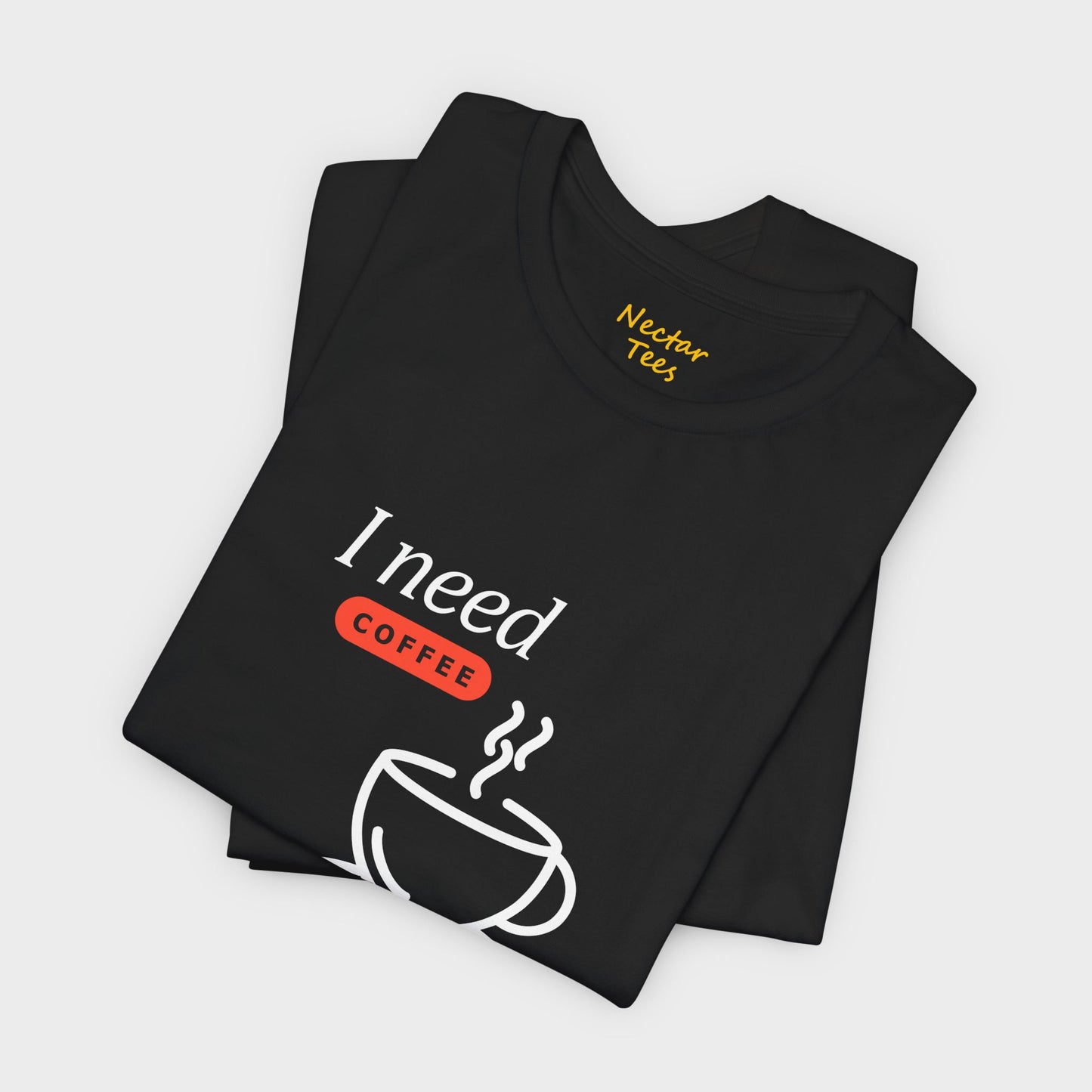 I need coffee (large). T-Shirt