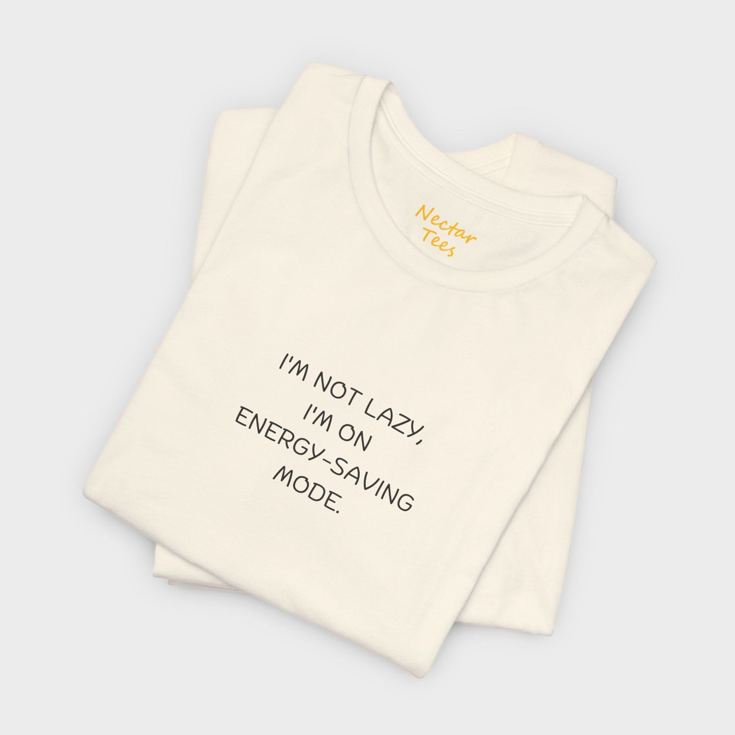 I'm not lazy, I'm on energy-saving mode. T-Shirt