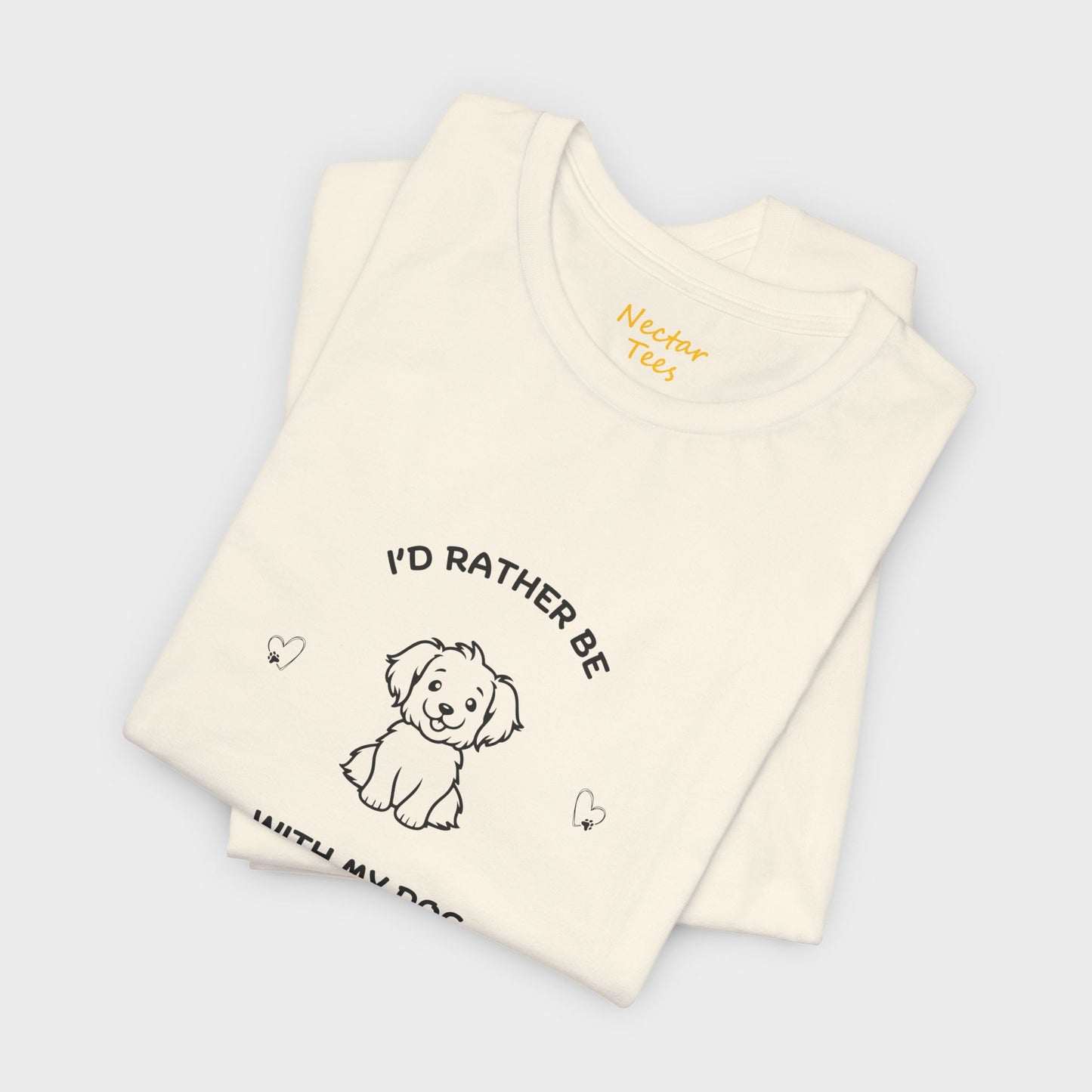 I'd rather be with my dog. T-Shirt